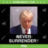 Donald Trump Mugshot PNG, Trump Never Surrender PNG, Trump Mugshot With Georgia PNG Donald Trump Mugshot PNG, Trump Never Surrender PNG, Trump Mugshot With Georgia PNG