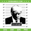 Donald Trump Legend Mugshot 2024 SVG, Trump Never Surrender SVG PNG, President Mugshot DXF SVG PNG EPS Donald Trump Legend Mugshot 2024 SVG, Trump Never Surrender SVG PNG, President Mugshot DXF SVG PNG EPS