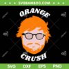 Ed Sheeran Orange Crush SVG PNG, The Mathematic Tour 2023 SVG, Orange Crush Concert Gift DXF SVG PNG EPS