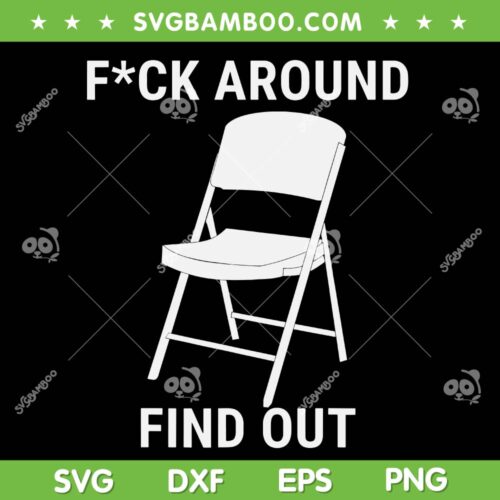 Fuck Around and Find Out 2023 SVG, Folding Chair Trending Montgomery SVG PNG, Alabama Small Town DXF SVG PNG EPS
