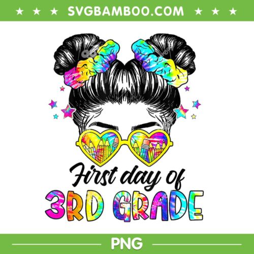 First Day Of 3rd Grade Tie Dye PNG, Messy Hair Bun Girl Back To School PNG, First Day Of School PNG