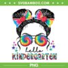 First Day Of Kindergarten For Girls PNG, Hello Kindergarten Messy Bun Tie Dye PNG, Back To School PNG