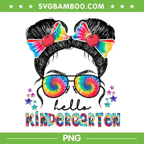 First Day Of Kindergarten For Girls PNG, Hello Kindergarten Messy Bun Tie Dye PNG, Back To School PNG