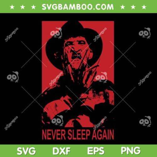 Freddy Never Sleep Again SVG PNG, Nightmare On Elm Street SVG, Freddy Krueger DXF SVG PNG EPS