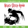 Freddy Krueger Never Sleep Again SVG PNG, Halloween Freddy Krueger SVG, Horror Movie DXF SVG PNG EPS Freddy Krueger Never Sleep Again SVG PNG, Halloween Freddy Krueger SVG, Horror Movie DXF SVG PNG EPS