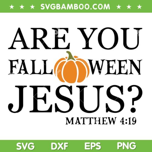 Funny Are You Fall O Ween Jesus SVG PNG, Halloween Christian Pumpkin SVG, Religious Halloween DXF SVG PNG EPS