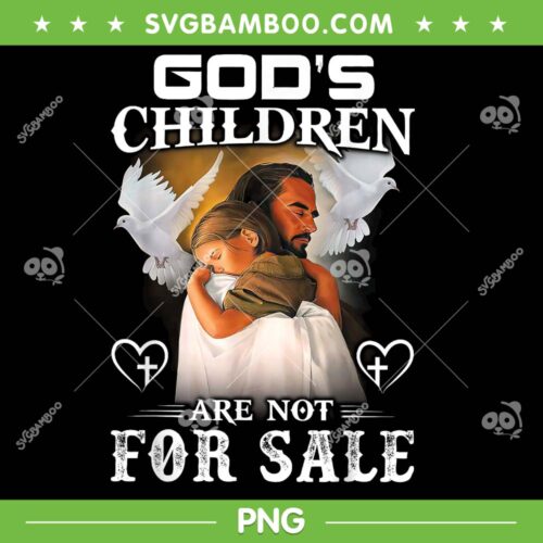 God's Children Are Not For Sale PNG, God's Children PNG, Funny Saying Gods Children PNG