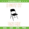 Folding Chair Got it on me SVG PNG, Alabama Small Town SVG, Folding Chair Trending Video DXF SVG PNG EPS Folding Chair Got it on me SVG PNG, Alabama Small Town SVG, Folding Chair Trending Video DXF SVG PNG EPS