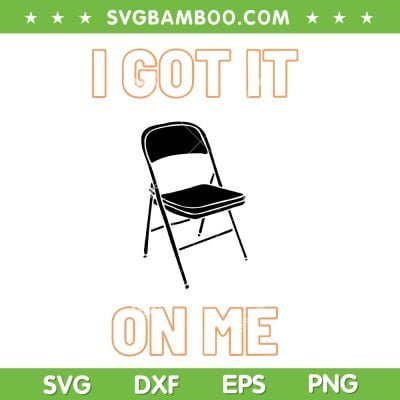 Folding Chair Got it on me SVG PNG, Alabama Small Town SVG, Folding Chair Trending Video DXF SVG PNG EPS
