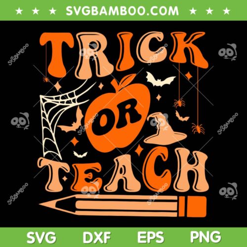 Groovy Halloween Trick Or Teach SVG PNG, Ghost Teacher Student SVG, Teacher Halloween DXF SVG PNG EPS