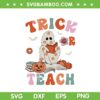 Groovy Halloween Trick Or Teach SVG PNG, Retro Floral Ghost Teacher SVG, Back To School DXF SVG PNG EPS Groovy Halloween Trick Or Teach SVG PNG, Retro Floral Ghost Teacher SVG, Back To School DXF SVG PNG EPS