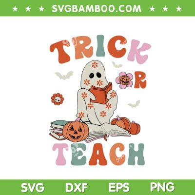 Groovy Halloween Trick Or Teach SVG PNG, Retro Floral Ghost Teacher SVG, Back To School DXF SVG PNG EPS