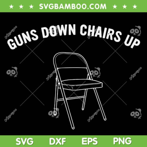 Guns Down Chairs Up SVG PNG, White Folding Chair SVG, Funny Alabama Meme DXF SVG PNG EPS