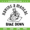 Having A Mental Bake Down SVG PNG, Funny Skeleton Baking SVG, Mental Breakdown DXF SVG PNG EPS Having A Mental Bake Down SVG PNG, Funny Skeleton Baking SVG, Mental Breakdown DXF SVG PNG EPS