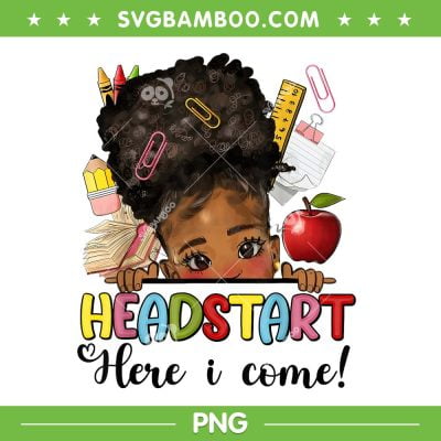 Headstart Here I Come Afro Girl Messy Bun PNG, Back To School PNG, Graduate 2023 PNG