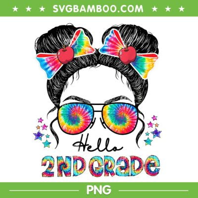 Hello 2nd Grade Messy Bun Tie Dye PNG, Back To School First Day Girl PNG, Hello Second Grade PNG Hello 2nd Grade Messy Bun Tie Dye PNG, Back To School First Day Girl PNG, Hello Second Grade PNG