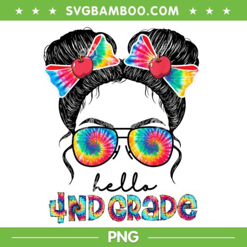 Hello 4th Grade Messy Bun Girls Tie Dye PNG, First Day Of School Girls PNG, Hello Fourth Grade PNG