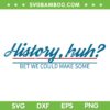 History Huh SVG PNG, Alex And Henry SVG, Red White And Royal Blue DXF SVG PNG EPS