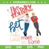 History Huh Trending SVG PNG, History Huh Bet We Could Make Some SVG, Alex And Henry Red White And Royal Blue DXF SVG PNG EPS