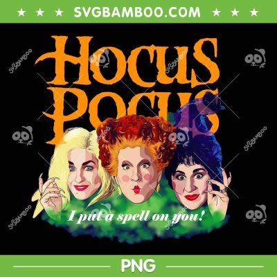 Hocus Pocus I Put A Spell On You PNG, The Sanderson Sisters Face PNG, Hocus Halloween PNG