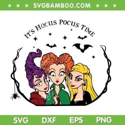 Hocus Pocus Time SVG PNG, The Sanderson Sister SVG, Its Hocus Pocus Time DXF SVG PNG EPS Hocus Pocus Time SVG PNG, The Sanderson Sister SVG, Its Hocus Pocus Time DXF SVG PNG EPS