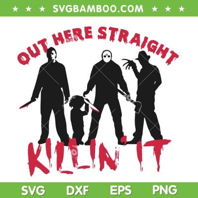Horror Characters Killin' It SVG PNG, Out Here Straight Killin' SVG, Horror Movie Character DXF SVG PNG EPS Horror Characters Killin' It SVG PNG, Out Here Straight Killin' SVG, Horror Movie Character DXF SVG PNG EPS