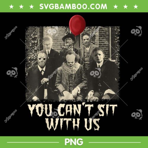 Horror Characters You Can't Sit With Us PNG, Vintage Halloween Horror Movie Friends PNG, Scary Halloween PNG