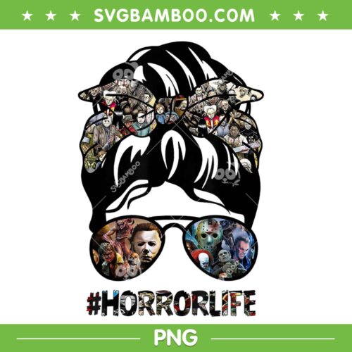 Horror Life Messy Hair Bun PNG, Womens Halloween Horror Movie PNG, Horror Life PNG