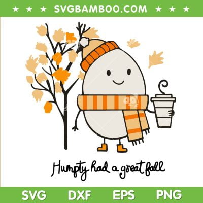 Humpty Dumpty Had A Great Fall SVG PNG, Thanksgiving Autumn Halloween SVG, Cute Fall DXF SVG PNG EPS