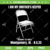 I Am My Brothers Keeper SVG PNG, Folding Chair Montgomery Brawl SVG, Alabama Small Town DXF SVG PNG EPS