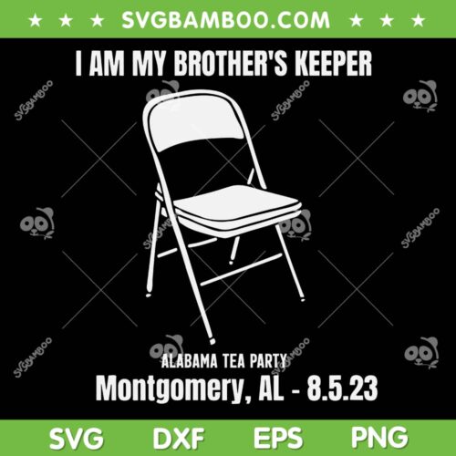 I Am My Brothers Keeper SVG PNG, Folding Chair Montgomery Brawl SVG, Alabama Small Town DXF SVG PNG EPS
