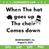 When The Hat Goes Up The Chair Comes Down SVG, Montgomery AL August 5 2023 SVG, Folding Chair And Cap DXF SVG PNG EPS