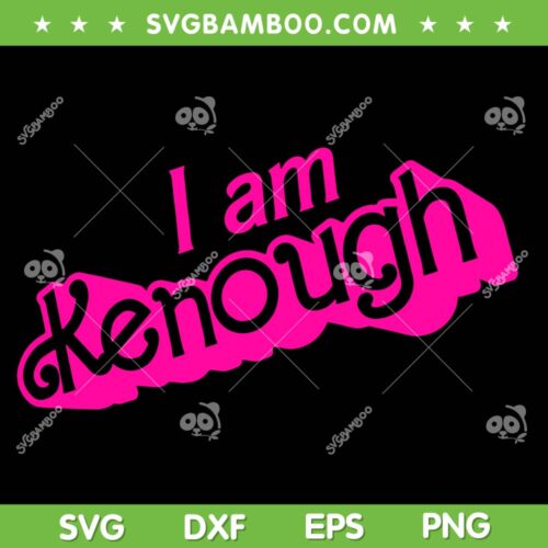 I Am Kenough Black SVG PNG, Barbie Ken Movie SVG, Barbenheimer Kenough DXF SVG PNG EPS