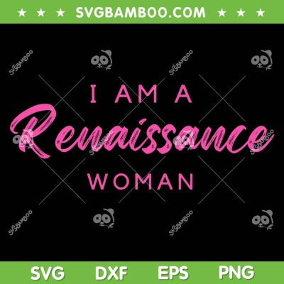 I Am A Renaissance Woman SVG PNG, Beyonce Tour 2023 SVG, Beyonce Renaissance Tour DXF SVG PNG EPS I Am A Renaissance Woman SVG PNG, Beyonce Tour 2023 SVG, Beyonce Renaissance Tour DXF SVG PNG EPS