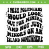 I Wish Politicians Would Looks Out For Miners SVG, Oliver Anthony SVG, Trending Quote DXF SVG PNG EPS