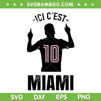 Ici C'Est Miami SVG PNG, Leo 10 Miami SVG, Womens Ici C Est Miami DXF SVG PNG EPS