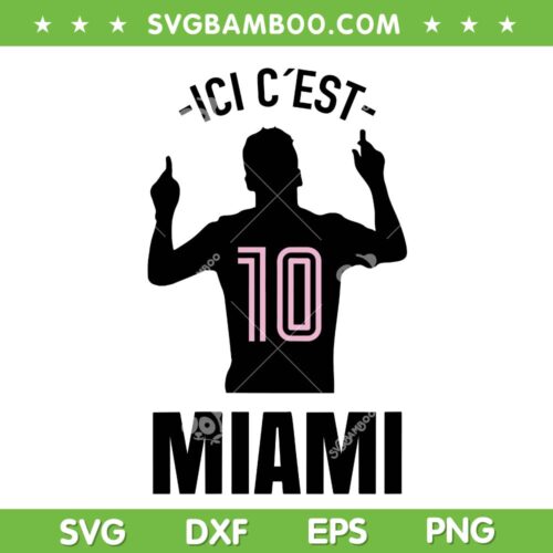 Ici C'Est Miami SVG PNG, Leo 10 Miami SVG, Womens Ici C Est Miami DXF SVG PNG EPS