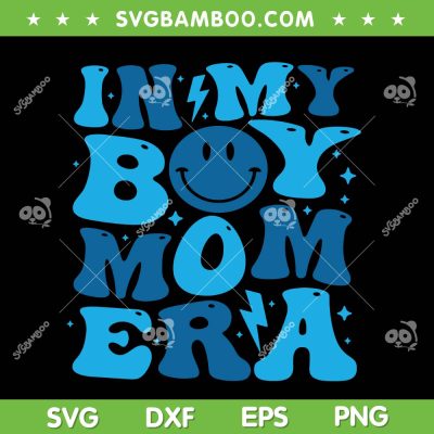 In My Boy Mom Era SVG PNG, Smile Face Boy Mom SVG, Mothers Day DXF SVG PNG EPS