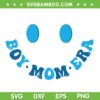 In My Boy Mom Era Front SVG PNG, Smiley Face Boy Mom SVG, Mothers Day Gift DXF SVG PNG EPS