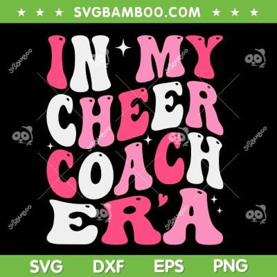 In My Cheer Coach Era Groovy SVG PNG, Groovy Cheer Coach SVG, Funny Cheer Saying DXF SVG PNG EPS In My Cheer Coach Era Groovy SVG PNG, Groovy Cheer Coach SVG, Funny Cheer Saying DXF SVG PNG EPS