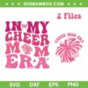 In My Cheer Mom Era Front And Back SVG, Cheer Mom Leader SVG, Cheer Mama DXF SVG PNG EPS