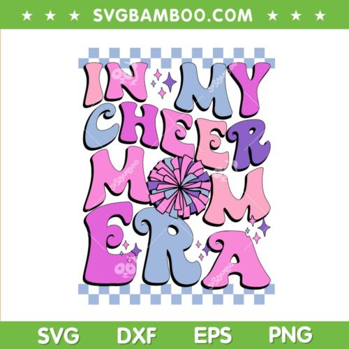 In My Cheer Mom Era Trendy SVG PNG, Cheerleading Football Mom Life SVG, Cheer Mama DXF SVG PNG EPS