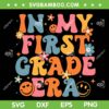 In My First Grade Era SVG PNG, Back To School SVG, 1st Grade Teacher Team DXF SVG PNG EPS