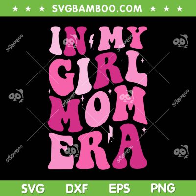 In My Girl Mom Era SVG PNG, Pink Top Groovy Mama SVG, Mom Birthday DXF SVG PNG EPS In My Girl Mom Era SVG PNG, Pink Top Groovy Mama SVG, Mom Birthday DXF SVG PNG EPS