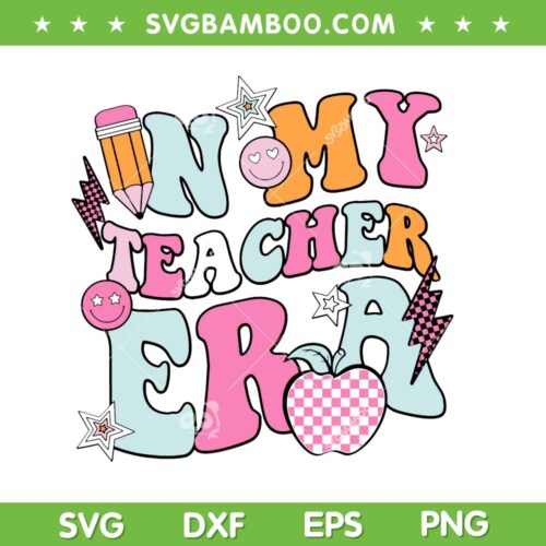 In My Teacher Era Retro Groovy SVG PNG, Back To School SVG, Best Teacher DXF SVG PNG EPS