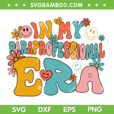 In My Paraprofessional Era SVG PNG, Groovy Paraprofessional SVG, Days Of School DXF SVG PNG EPS In My Paraprofessional Era SVG PNG, Groovy Paraprofessional SVG, Days Of School DXF SVG PNG EPS