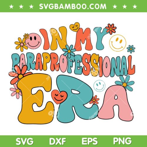 In My Paraprofessional Era SVG PNG, Groovy Paraprofessional SVG, Days Of School DXF SVG PNG EPS