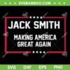 Jack Smith Making America Great Again 2024 SVG, Jack Smith 2024 SVG, USA Flag Jack Smith DXF SVG PNG EPS