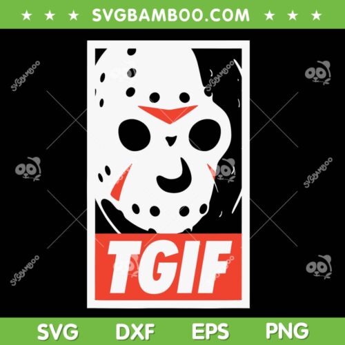 Jason Voorhees TGIF SVG PNG, Scary Jason Mask SVG, TGIF Friday the 13th Jason DXF SVG PNG EPS