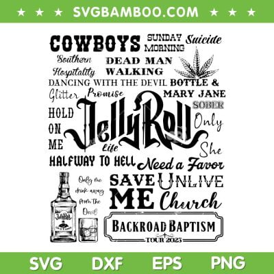 Jelly Roll Backroad Baptism Tour 2023 SVG, Jelly Roll Lyrics SVG, Country Music DXF SVG PNG EPS Jelly Roll Backroad Baptism Tour 2023 SVG, Jelly Roll Lyrics SVG, Country Music DXF SVG PNG EPS